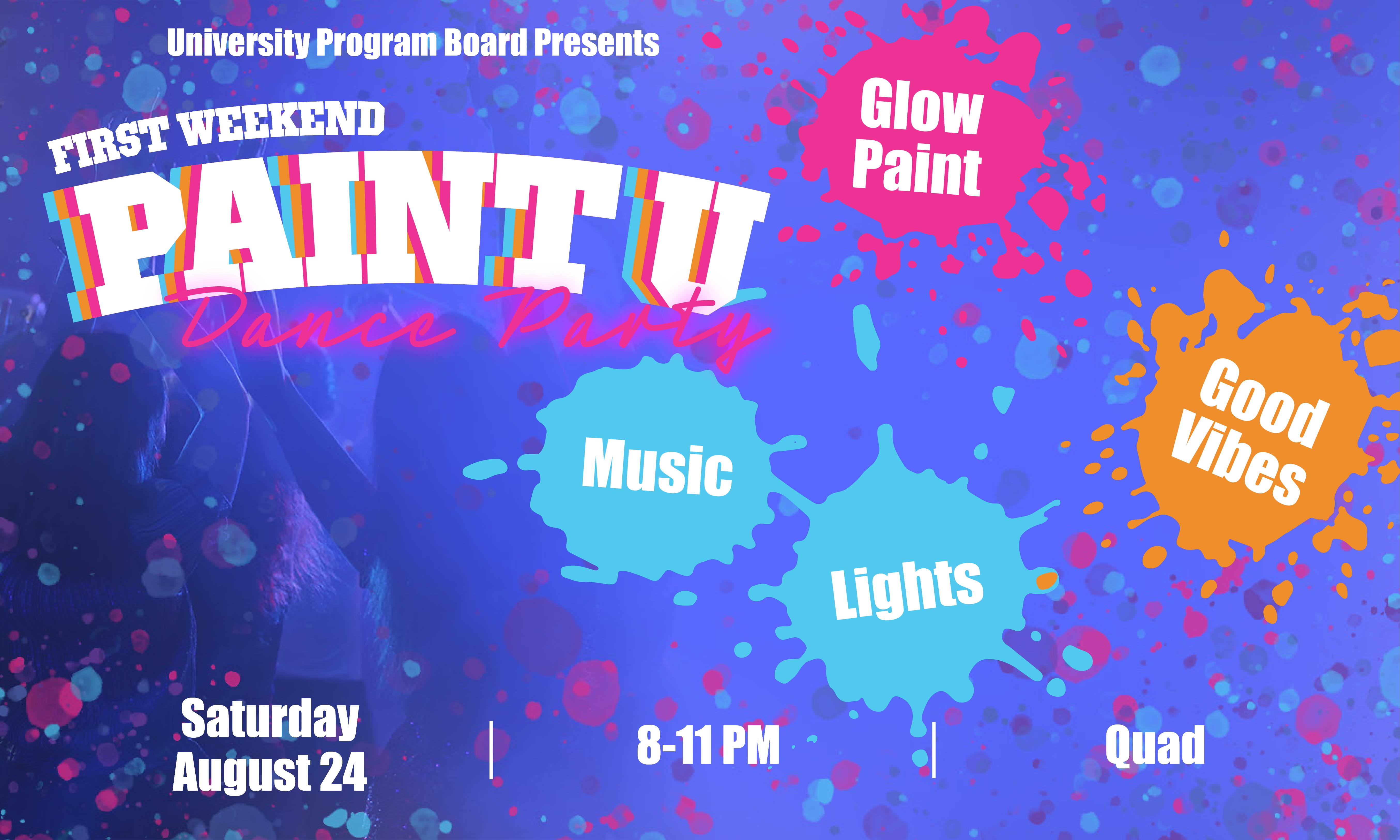 First Weekend: Paint U Dance Party